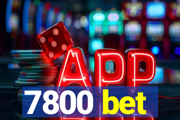 7800 bet
